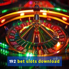 192 bet slots download